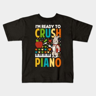 I'm Ready To Crush Piano Kids T-Shirt